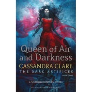 Queen of Air and Darkness (The Dark Artifices 3) by Clare Cassandra