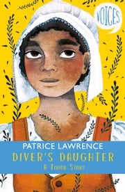 Diver's Daughter: A Tudor Story (Voices #2) Patrice Lawrence