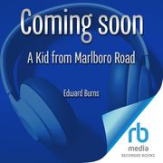 A Kid from Marlboro Road Edward Burns