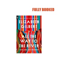 All the Way to the River: Love, Loss, and Liberation, International Edition (Paperback) by Elizabeth