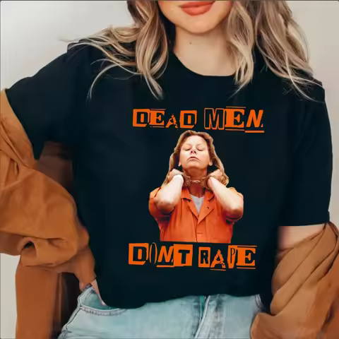 Dead Men Don't Rape T Shirt Aileen Wuornos American Serial Killer T-Shirt Women Vintage T-shirt Shor