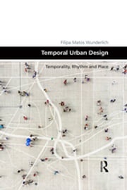 Temporal Urban Design Filipa Matos Wunderlich