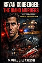 Hunting in the Dark: The Complete Bryan Kohberger Story - From Criminology Student to Convicted Kill