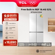 NEW TCL ตู้เย็น Free Builtin RT52GCCDW สี่ประตู สีขาว ขนาด 18.4Q 521 ลิตร T-Fresh&Pure air ลดกลิ่นอั