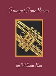 Trumpet Tone Poems William Bay