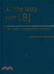 All the Way with LBJ:The 1964 Presidential Election