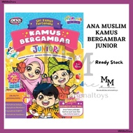 Ana Muslim - Kamus Bergambar Junior Siri Kamus Pertamaku | Bahasa Melayu Bahasa Inggeris Arab Jawi Prasekolah