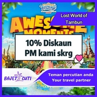 [PM KAMI UTK PROMO 10% OFF]  Lost World of Tambun Themepark tiket + Hotspring 1 Day Combo Ticket Ope