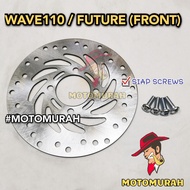 HONDA WAVE110 / FUTURE Disc Plate FRONT/Disc Brake DEPAN SIAP SKREW 100% HIGH QUALITY WAVE-110 / FUT