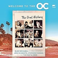 Welcome to the O.C.: The Oral History