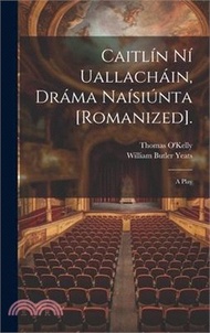 2880.Caitlín Ní Uallacháin, Dráma Naísiúnta [Romanized].: A Play