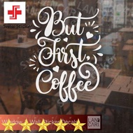 But First coffee Quote Wall Sticker Cafe Glass Cutting Sticker - Cool White
