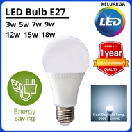 Keluarga [1 YEAR WARRANTY] E27 LED Ligth Bulb 3W 5W 7W 9W 12W 15W 18W LED Bulb LED Light Bulb