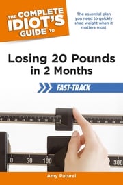 The Complete Idiot's Guide to Losing 20 Pounds in 2 Months Fast-Track Wendy Watkins