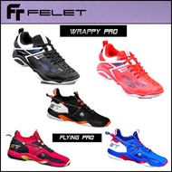 FELET Badminton Shoes WRAPY PRO / FLYING PRO Shoes (100% Original)