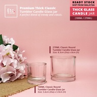 【EX-STOCK SALES】100ML/270ML Premium Thick Classic Tumbler Candle Glass Jar | Balang Kaca Lilin Tebal