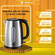 KT-17SH1NV - Bình đun siêu tốc Toshiba 1.7 lít KT-17SH1NV Cột hiển thị mực nước Lọc bã trà Đèn hoạt