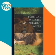Florida's Wildlife Management Areas by Florida (paperback)