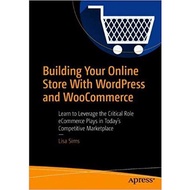 Building Your Online Store With WordPress and WooCommerce  [1 ed.]
