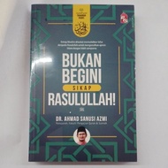 BUKAN BEGINI sikap RASULULLAH