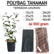 500 gram Plant Polybag Plastic Bag Polybag Polybek 20x20 25x25 30x30 35x35 40x40