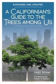 A Californian's Guide to the Trees Among Us Matt Ritter