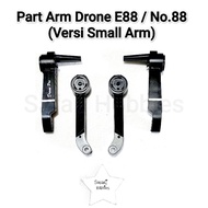 Part Arm Drone E88 Arm/ No.88/ (Small Arm Version)