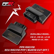 PPR RACING ECU PNP ( BUANG CUT OFF ) Y15 V1 V2 LC V8 / WARRANTY 1 TAHUN