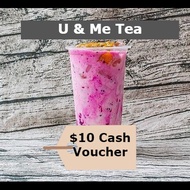 [U &amp; Me Tea] $10 Cash Voucher [Takeaway] [Redeem in Store]