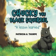 Chucky The Black Squirrel Patricia Thorpe