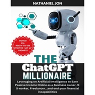 The ChatGPT Millionaire: Leveraging on Artificial Intelligence to Earn Passive Income Online as a Bu