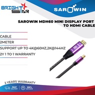 CABLE SAROWIN MDH60 MINI DISPLAY PORT TO HDMI CABLE / 2METER / SUPPORT UP TO 4K@60HZ,2K@144HZ / 2Y 1