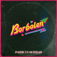 BORBOLEN - PAROKYA NI EDGAR