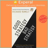 Good Strategy/Bad Strategy - The difference and why it matters by Richard Rumelt (UK edition, paperback)