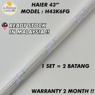 H43K6FG HAIER 43" LED TV BACKLIGHT (LAMPU TV) HAIER 43 INCH LED TV BACKLIGHT H43K6F 43K6FG