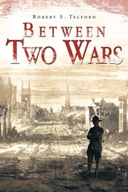 Between Two Wars Robert S. Telford
