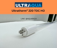 "ULTRAAQUA" Ultratherm" 220 TOC HO Lamp สำหรับเครื่องรุ่น MR1-220SS TOC