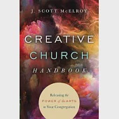 Creative Church Handbook: Releasing the Power of the Arts in Your Congregation