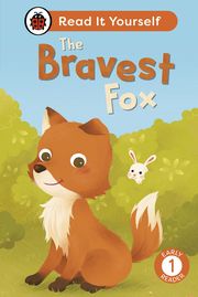 The Bravest Fox: Read It Yourself - Level 1 Early Reader Ladybird