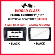 CAR ANDROID PLAYER CASING 9" TO 10" / 10" TO 9"  ANDROID CASING ADAPTOR / CONVERT / SMALL TO BIG / U