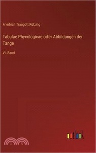 Tabulae Phycologicae oder Abbildungen der Tange: VI. Band