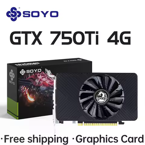 SOYO Graphics Card NVIDIA GPU GTX 750Ti 4G GDDR5 128Bit 28nm PCI-E 3.0 Gaming Video Cards Desktop Co