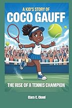 A Kid’s story of Coco Gauff: The Rise of a Tennis Champion