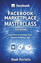 Facebook Marketplace Masterclass 2026 Edition: Learn How to Increase Your Chances of Making a Sale
