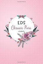 EDS Chronic Pain Journal: Ehlers Danlos Syndrome Journal with Assessment Pages, Symptom Tracker, Doc