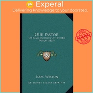 Our Pastor : Or Reminiscences Of Edward Payson (1855) by Issac Weston (US edition, hardcover)