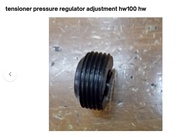 Tensioner pressure regulator adjustment hw100 hw ori