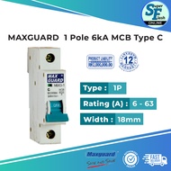 MAXGUARD 1 POLE 6kA MCB Type C (6A/10A/16A/20A/25A/32A/40A/50A/63A)