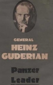 Panzer Leader Heinz Guderian