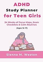 ADHD Study Planner for Teen Girls: 24 Weeks of Focus Maps, Exam Checklists & Calm Routines (Ages 12β